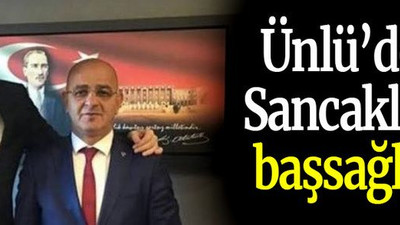 Ünlü’den Sancaklı’ya başsağlığı